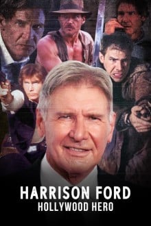 Харрисон Форд: Герой Голливуда